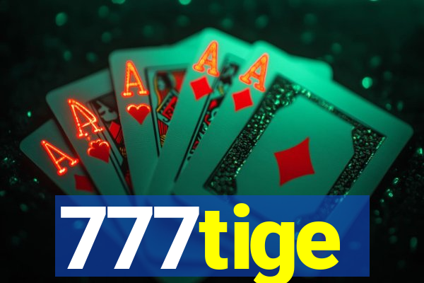 777tige