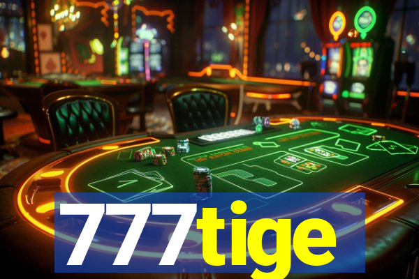 777tige