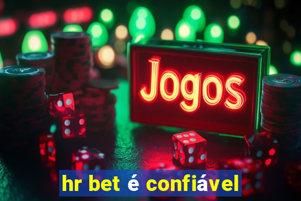 hr bet é confiável