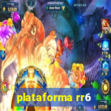 plataforma rr6