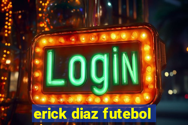 erick diaz futebol