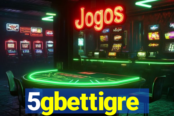 5gbettigre