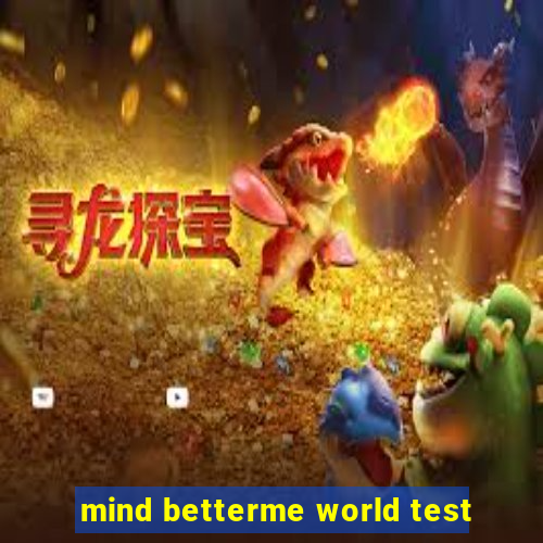 mind betterme world test