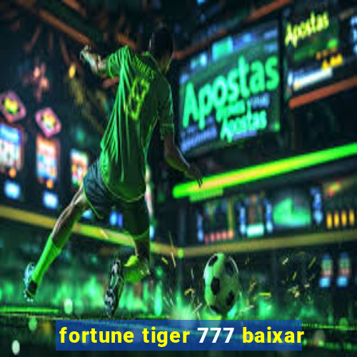 fortune tiger 777 baixar