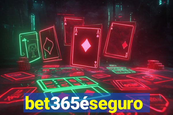 bet365éseguro