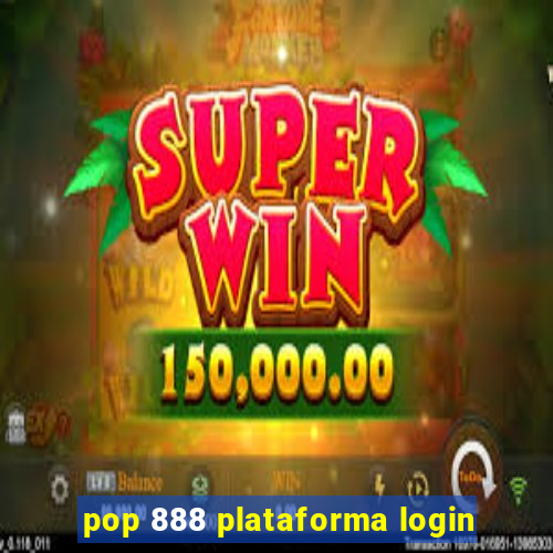 pop 888 plataforma login