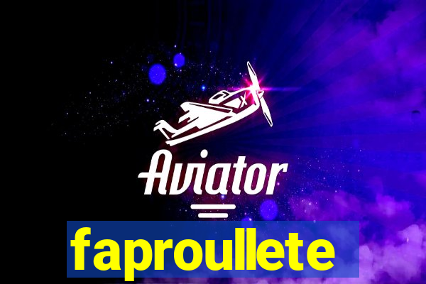 faproullete