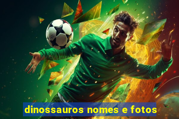 dinossauros nomes e fotos