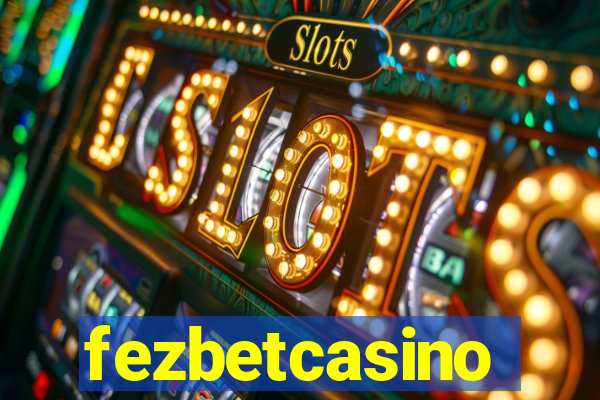 fezbetcasino