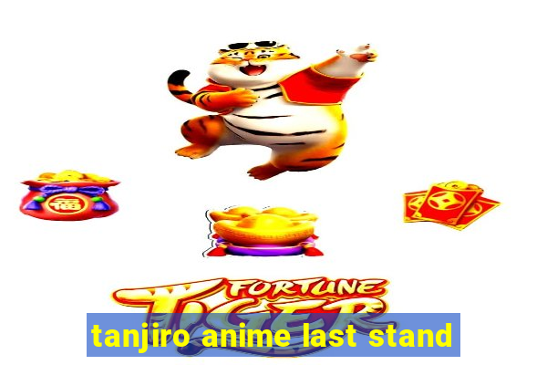 tanjiro anime last stand