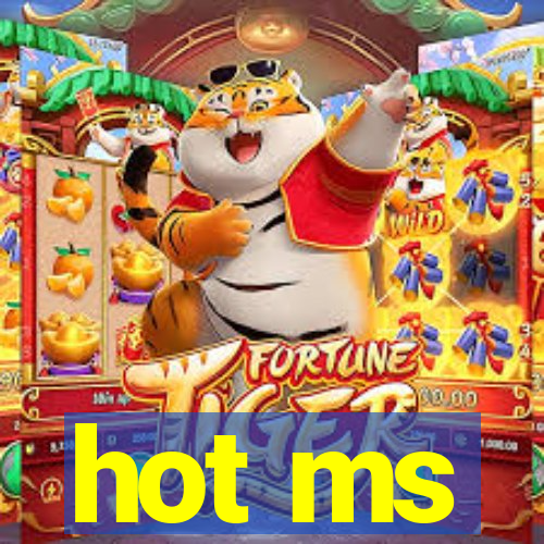 hot ms