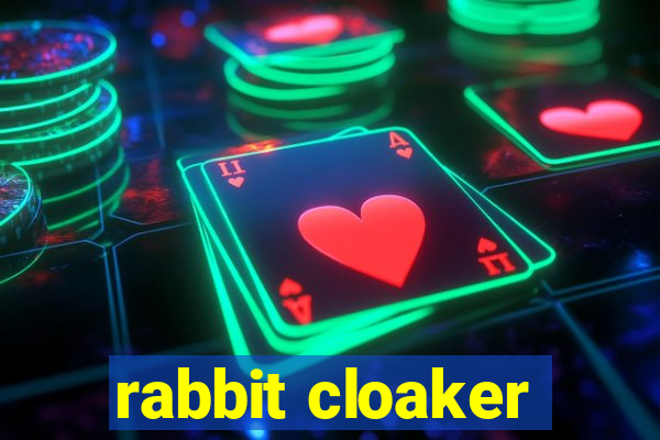 rabbit cloaker