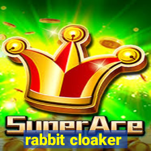 rabbit cloaker