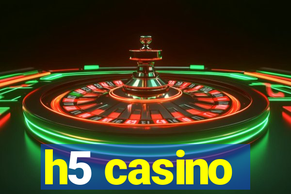 h5 casino