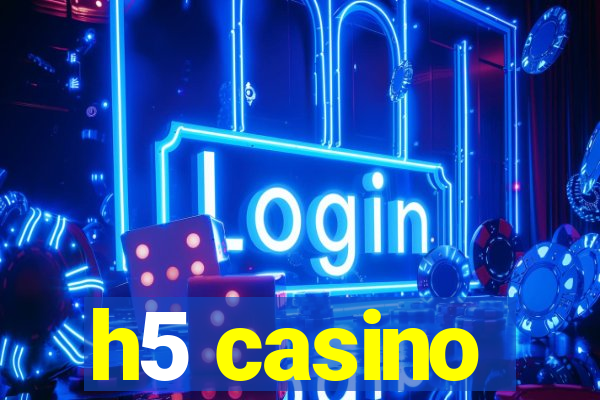 h5 casino