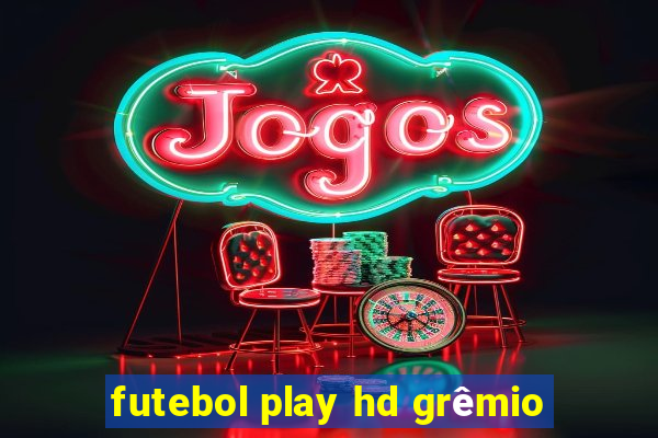 futebol play hd grêmio