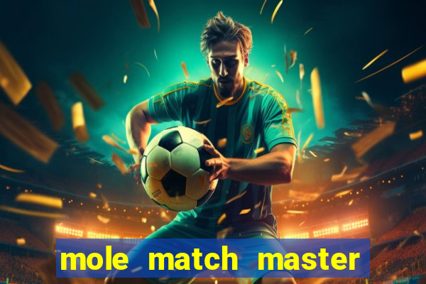 mole match master ganha dinheiro