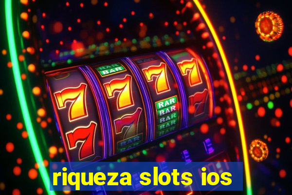 riqueza slots ios