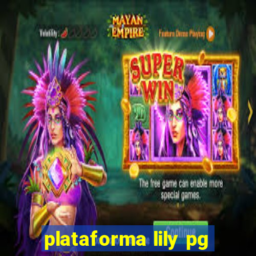 plataforma lily pg