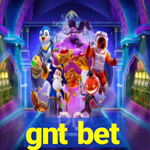 gnt bet