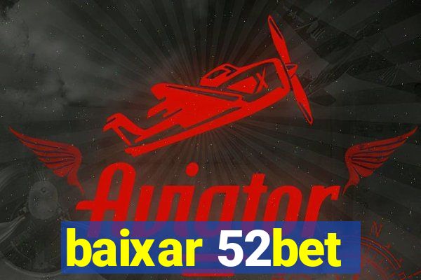 baixar 52bet