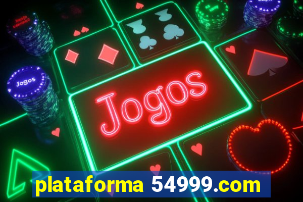 plataforma 54999.com