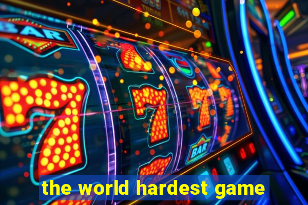 the world hardest game