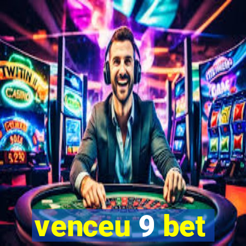 venceu 9 bet