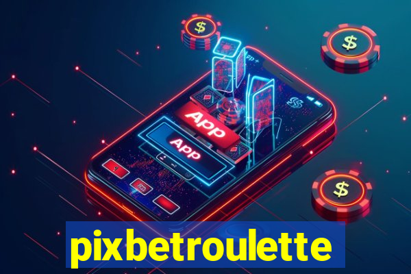 pixbetroulette