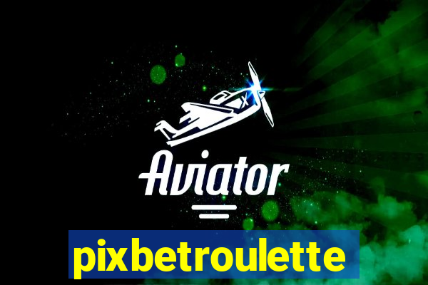 pixbetroulette