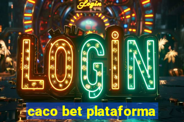 caco bet plataforma