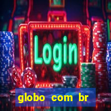 globo com br absolutamente noticias