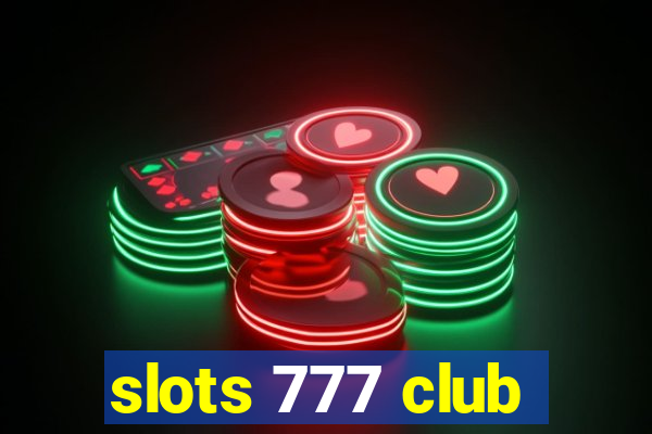 slots 777 club