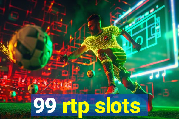 99 rtp slots