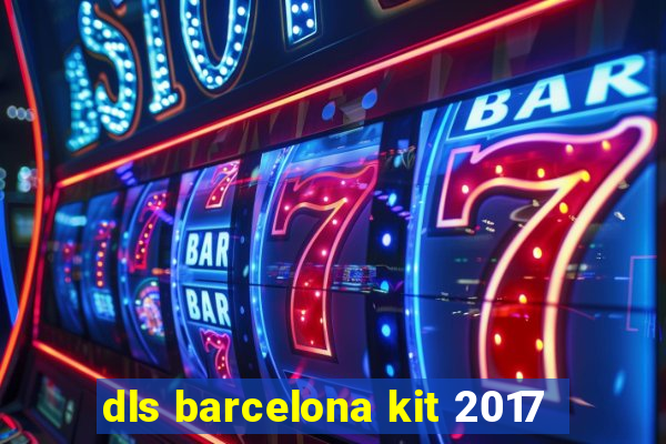 dls barcelona kit 2017