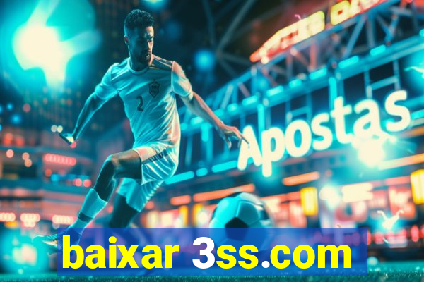 baixar 3ss.com