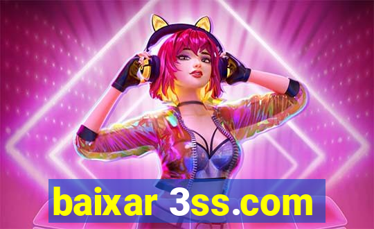 baixar 3ss.com