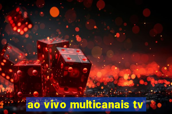 ao vivo multicanais tv