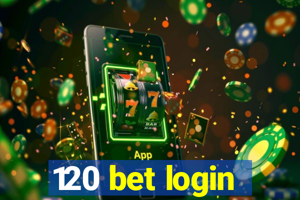 120 bet login