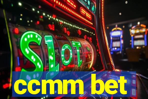 ccmm bet