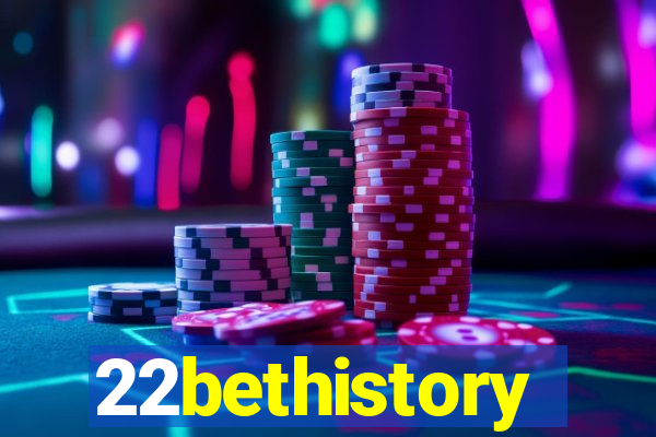 22bethistory