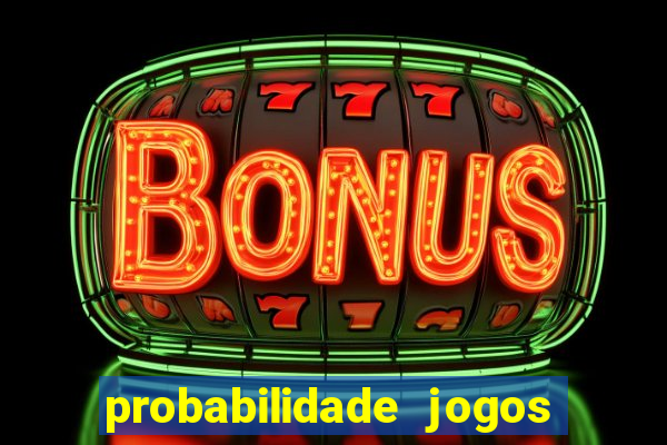 probabilidade jogos de futebol