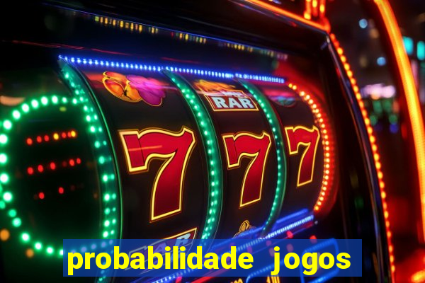 probabilidade jogos de futebol