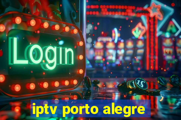 iptv porto alegre