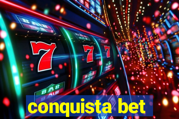 conquista bet