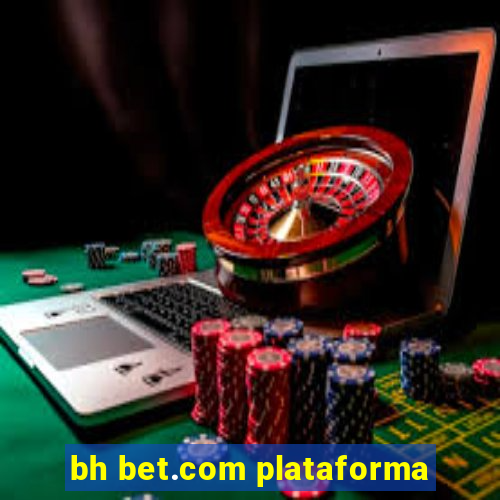 bh bet.com plataforma