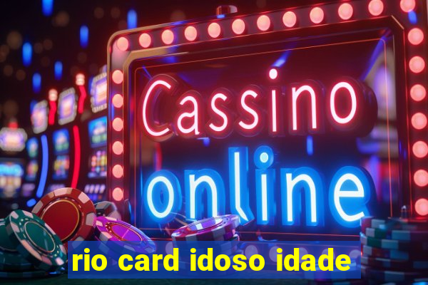 rio card idoso idade