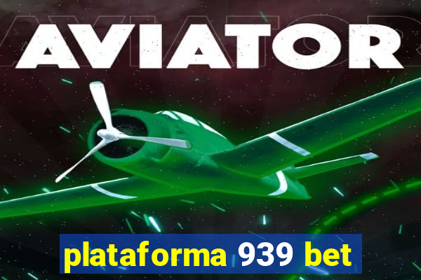 plataforma 939 bet