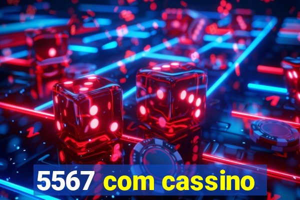 5567 com cassino