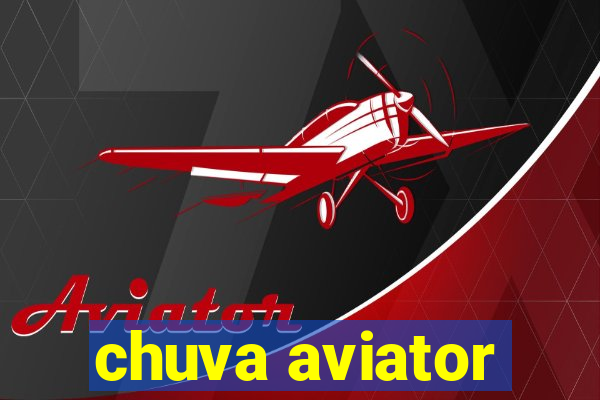 chuva aviator